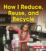 How I reduce, reuse, and recycle cover image