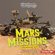 Mars missions : a space discovery guide cover image