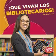 ¡Que vivan los bibliotecarios! (hooray for librarians!) cover image