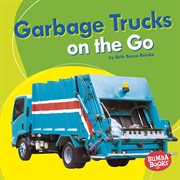 Garbage trucks : on the go cover image