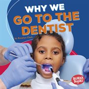 Why we go to the dentist cover image