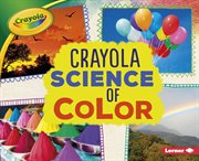 Crayola ʼ science of color cover image