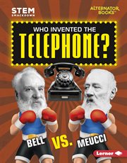 Who invented the telephone?. Bell vs. Meucci cover image