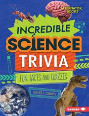Incredible science trivia : fun facts and quizzes cover image