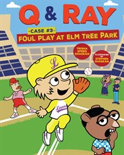 Q & Ray. Issue 3, Foul play at Elm Tree Park cover image