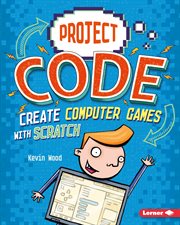 Project code : create computer games with Scratch cover image