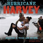 Hurricane Harvey : disaster in Texas and beyond cover image
