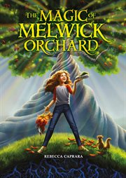 The magic of melwick orchard cover image