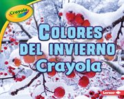 Colores del invierno crayola ʼ (crayola ʼ winter colors) cover image