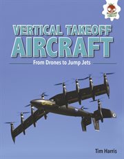 Vertical takeoff aircraft : from drones to jump jets cover image