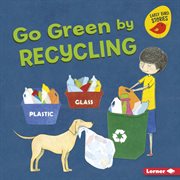 Go green by recycling cover image