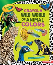 Crayola ʼ wild world of animal colors cover image