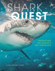 Shark quest : protecting the ocean's top predators cover image