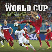 The World Cup : Soccer's Global Championship cover image
