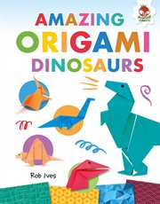 Amazing origami dinosaurs cover image