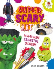 Super scary art : easy to make amazing monsters cover image
