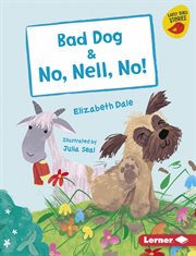 Bad dog & no, nell, no! cover image