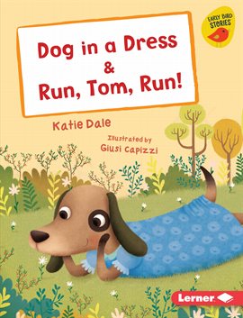 Cover image for Dog in a Dress & Run, Tom, Run!