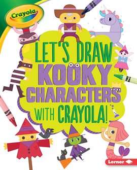 Cover image for Let's Draw Kooky Characters with Crayola ® !