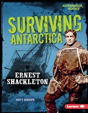 Surviving Antarctica : Ernest Shackleton cover image