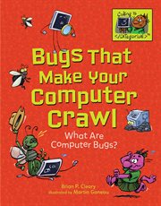 Bugs that make your computer crawl : what are computer bugs? cover image