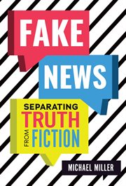 Fake news : determining truth from fiction cover image