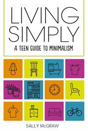 Living simply : a teen guide to minimalism cover image