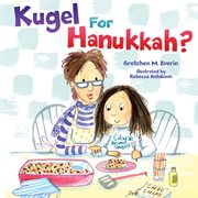 Kugel for Hanukkah? cover image