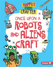 Once upon a robots and aliens craft cover image