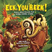 Eek, you reek! : animals that stink, stank, stunk cover image