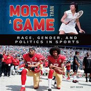 More than a game : race, gender, and politics in sports cover image