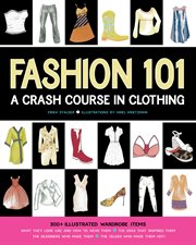 Fashion 101 : a crash course in clothing cover image