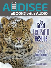 The great leopard rescue : saving the Amur leopards cover image