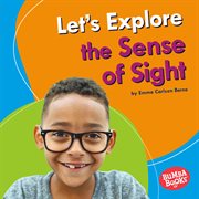 Let's explore the sense of sight cover image