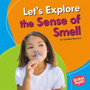 Let's explore the sense of smell cover image