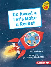 Go away! & let's make a rocket cover image