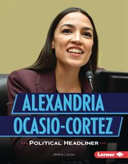 Alexandria Ocasio-Cortez : political headliner cover image