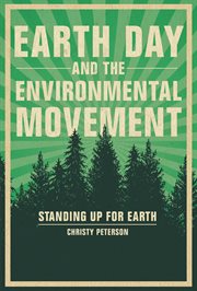 Earth day and the environmental movement. Standing Up for Earth cover image