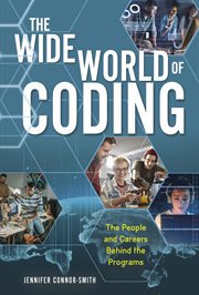 The wide world of coding. The People and Careers Behind the Programs cover image