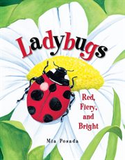 Ladybugs: red, fiery, and bright cover image