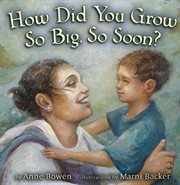 How did you grow so big, so soon? cover image
