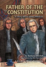 Father of the constitution: a story about James Madison cover image
