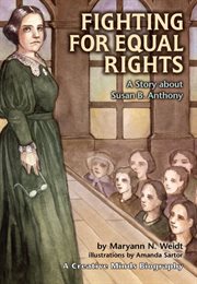 Fighting for equal rights: a story about Susan B. Anthony cover image