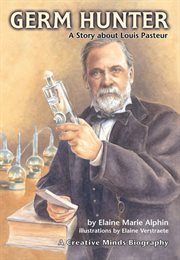 Germ hunter: a story about Louis Pasteur cover image