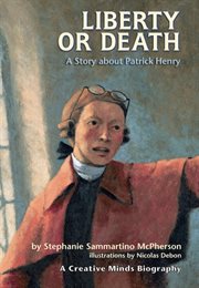 Liberty or death: a story about Patrick Henry cover image