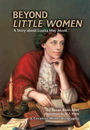 Beyond little women: a story about Louisa May Alcott cover image