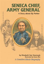Seneca chief, army general: a story about Ely Parker cover image