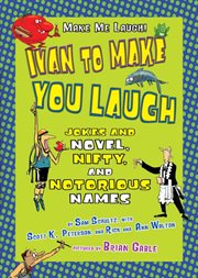 Ivan to make you laugh: jokes and novel, nifty, and notorious names cover image