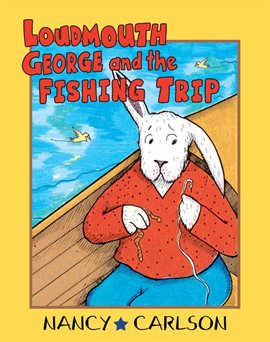 Cover image for Loudmouth George and the Fishing Trip