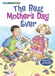 The Best Mother's Day Ever The Best Mother's Day Ever